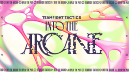 Set 13 TFT Into the Arcane : Toutes les infos sur le nouveau set de Teamfight Tactics