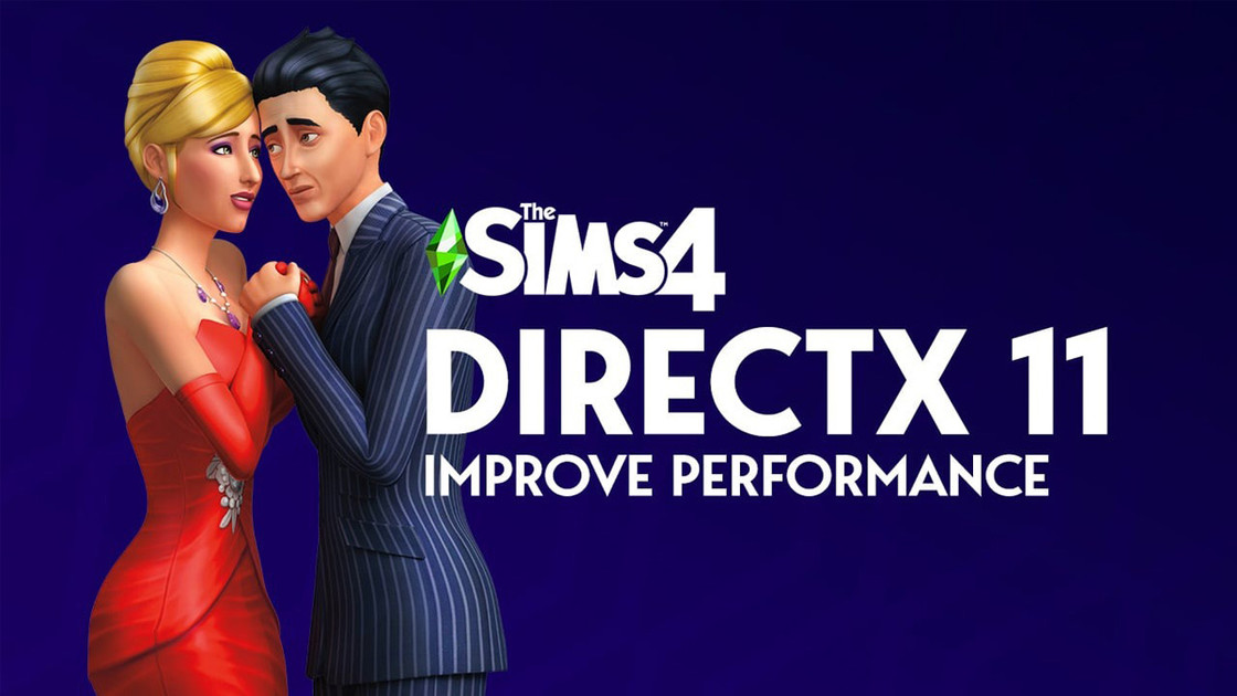 DX11 Sims 4 : comment jouer en DirectX 11 au jeu ?