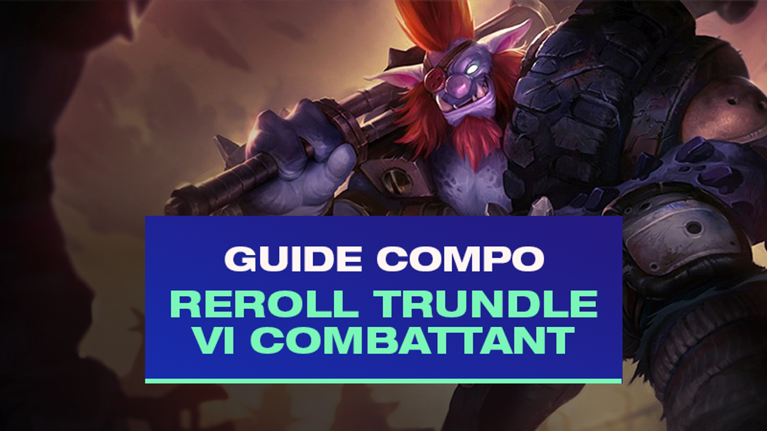 TFT : Compo Reroll Trundle et Vi avec Combattant (Bruiser)