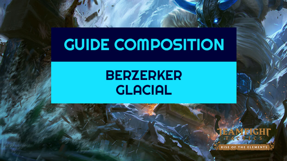 TFT : Compo Berzerker et Glacial sur Teamfight Tactics