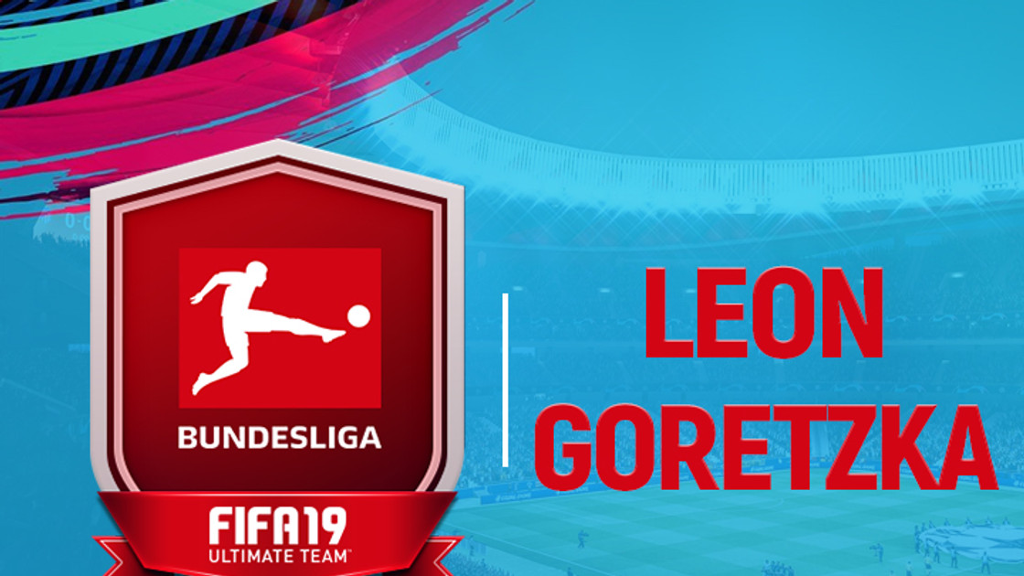 FIFA 19 : Solution DCE POTM Leon Goretzka Joueur du mois janvier Bundesliga