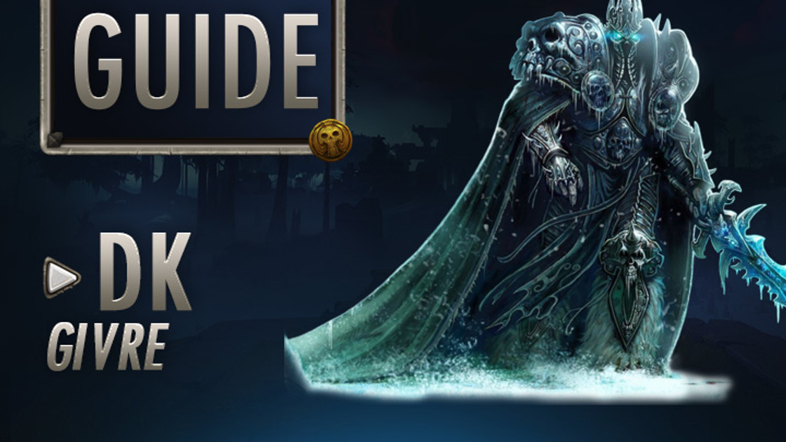 WoW : Guide Chevalier de la Mort Givre