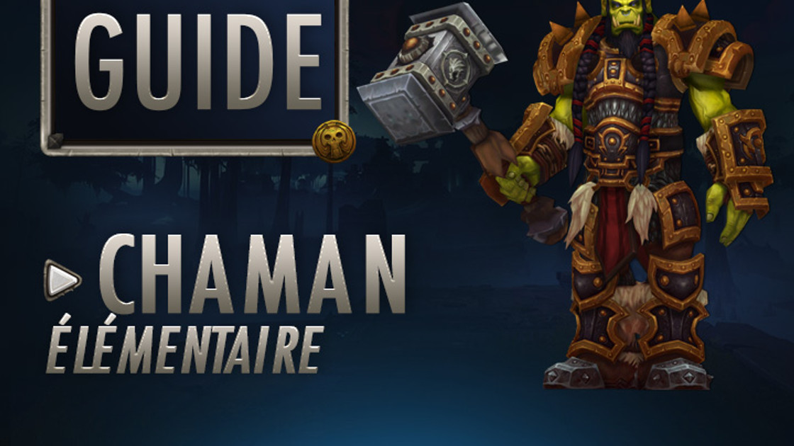 WoW : Guide Chaman Élémentaire