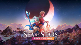 Sea of Stars : Sabotage Studio annonce le DLC Dawn of Equinox et des nouveautés majeures