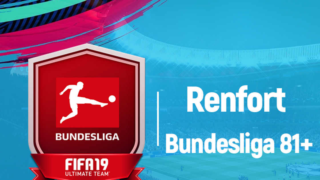 FIFA 19 : Solution DCE Renfort Bundesliga 81+