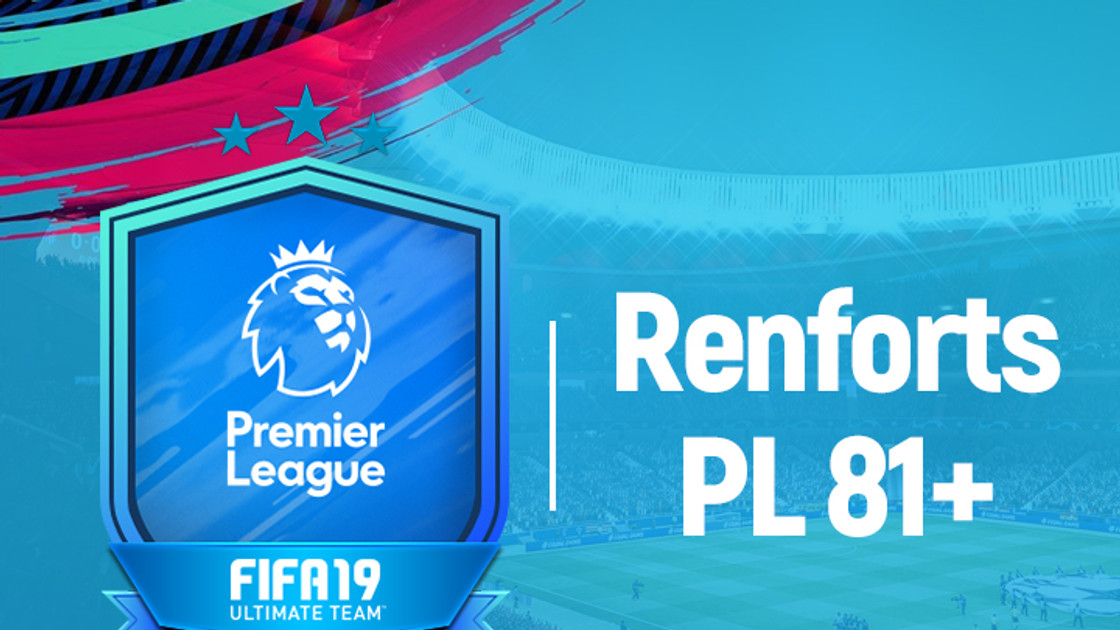 FIFA 19 : Solution DCE Renfort Premier League 81+