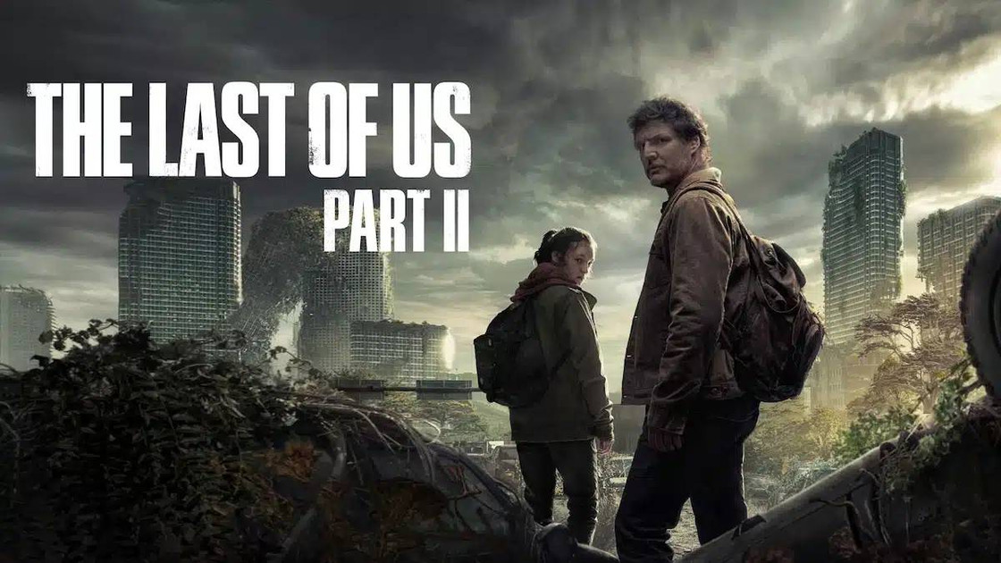 The Last of Us saison 2 : Combien d'épisodes pour la nouvelle saison ?