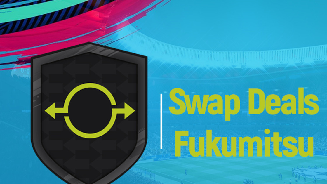 FIFA 19 : Solution DCE Joueur echange FUT Fukumitsu