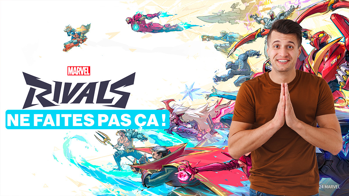 Comment bien débuter sur Marvel Rivals ? Voici les erreurs à absolument éviter ! Guide