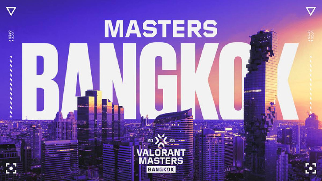 VALORANT Masters Bangkok 2025 : dates, billetterie, équipes qualifiés... tout ce que vous devez savoir sur cette compétition !