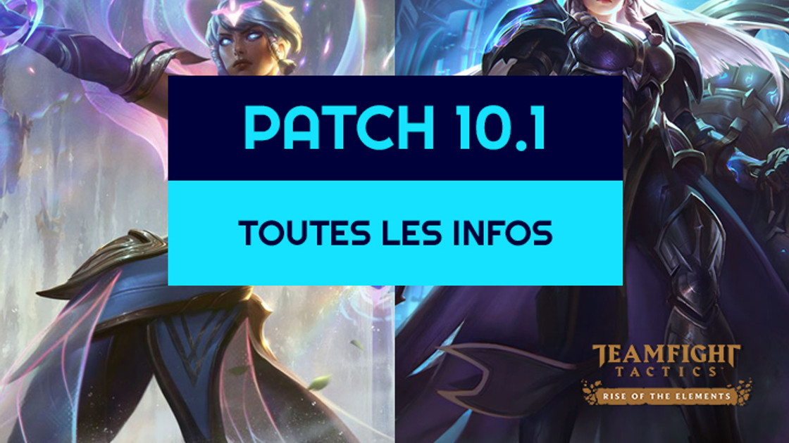 TFT : Patch notes 10.1, toutes les infos sur les buffs, nerfs et nouveaux champions