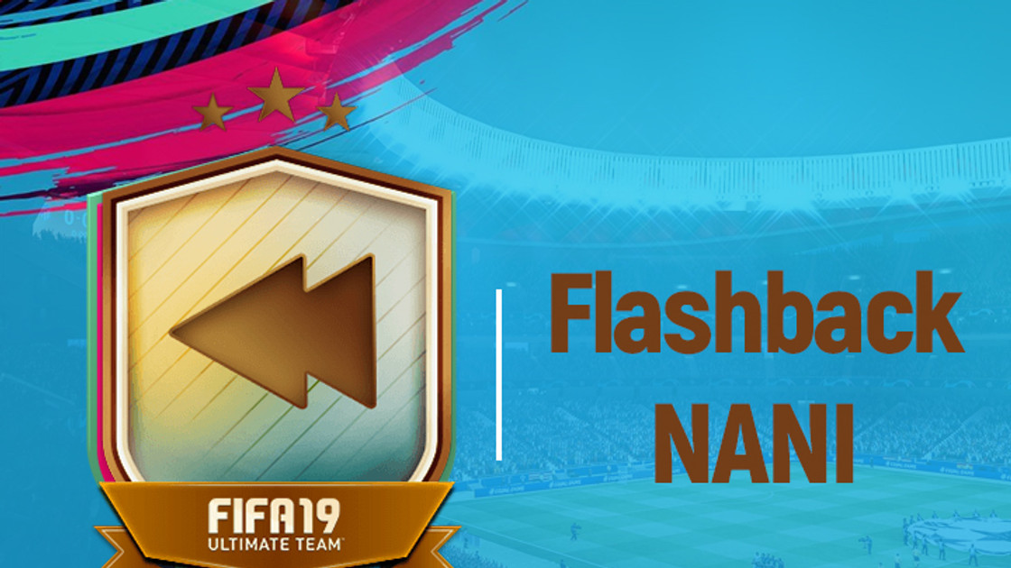 FIFA 19 : Solution DCE Nani Flashback