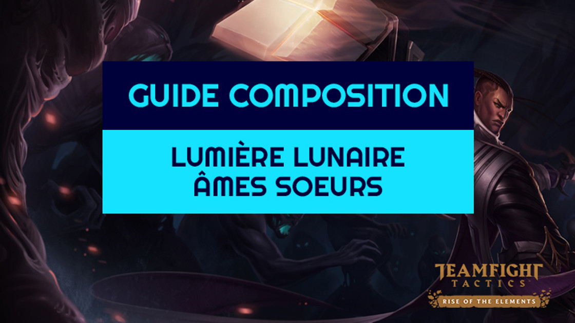 TFT : Compo Lumière, Âmes soeurs et Lunaire sur Teamfight Tactics