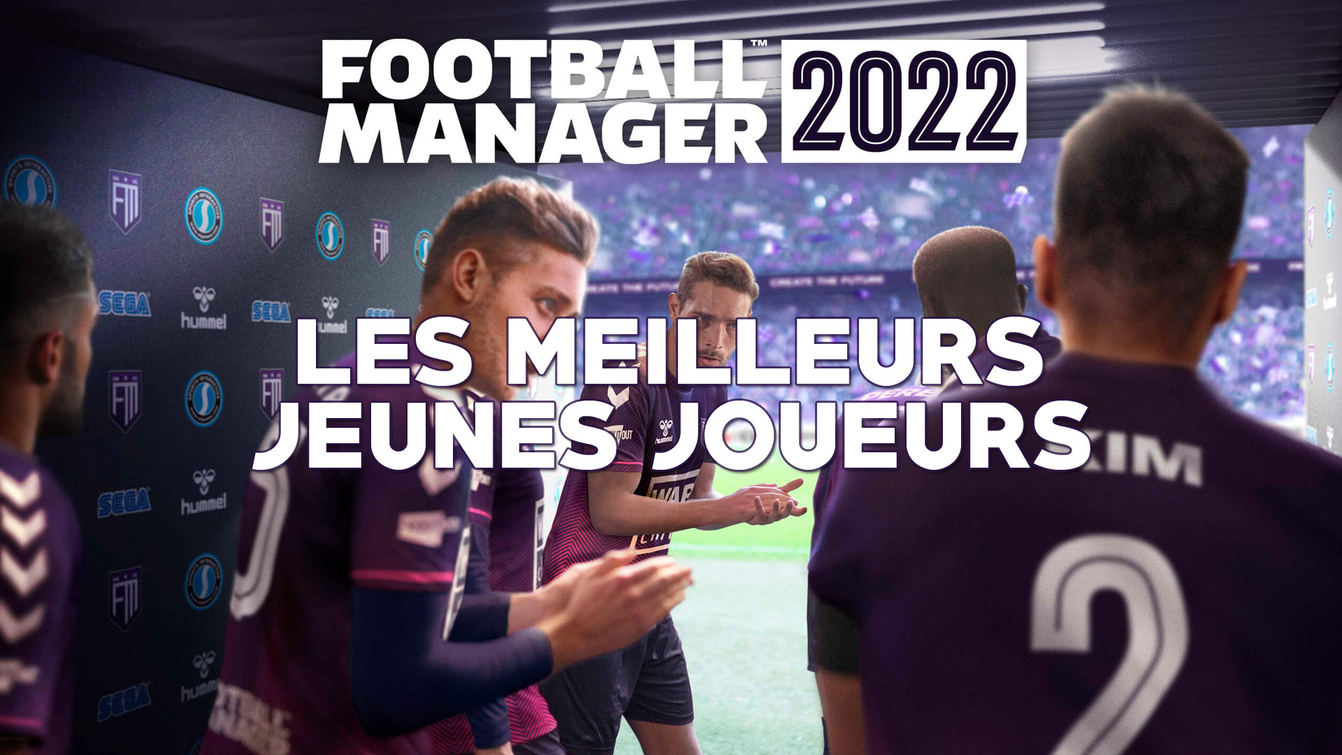 Les meilleurs jeunes joueurs de FM22