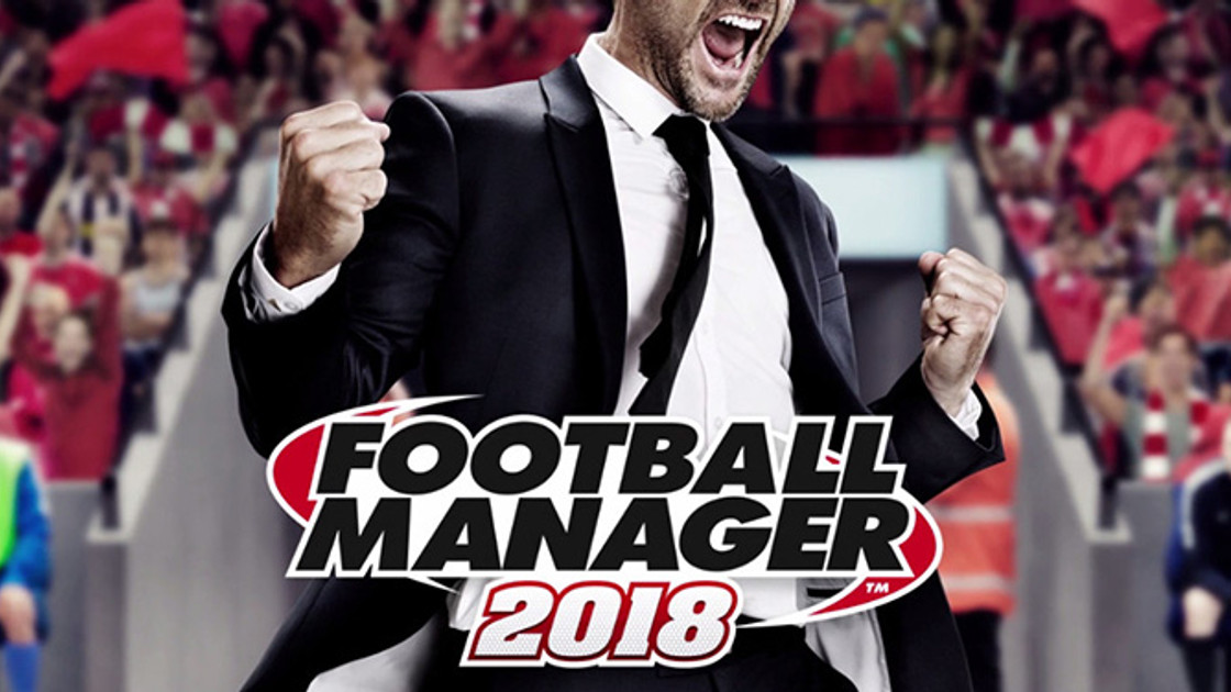 Football Manager 2018 : informations sur le jeu