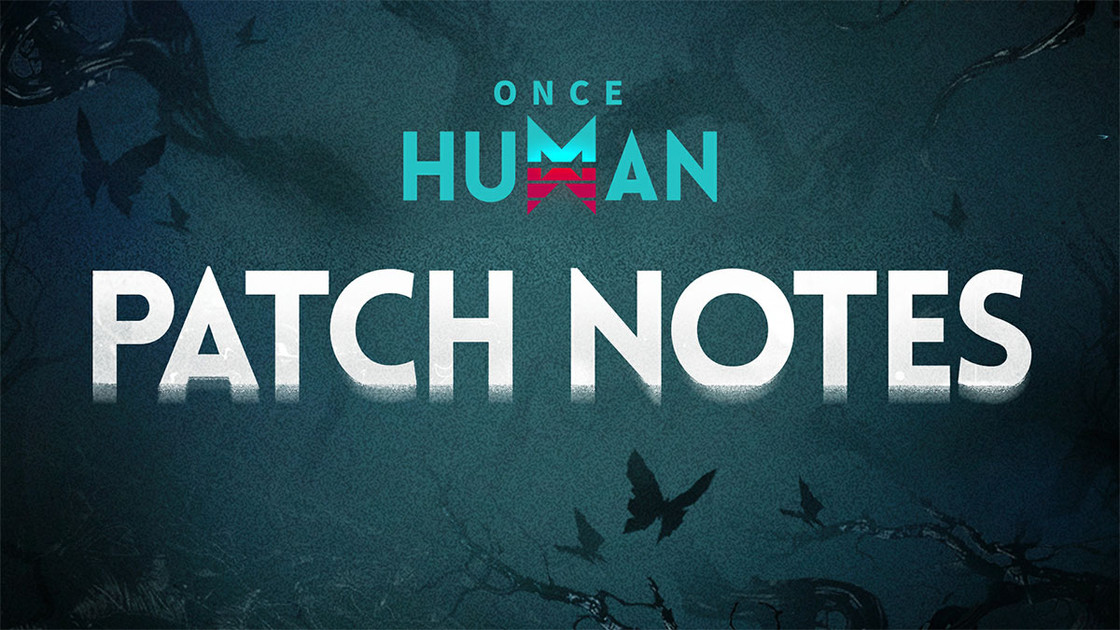 Patch note Once Human : les nouveautés de la mise à jour du 18 juillet