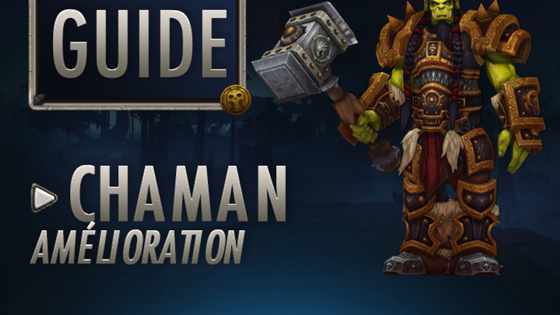 WoW : Guide Chaman Amélioration