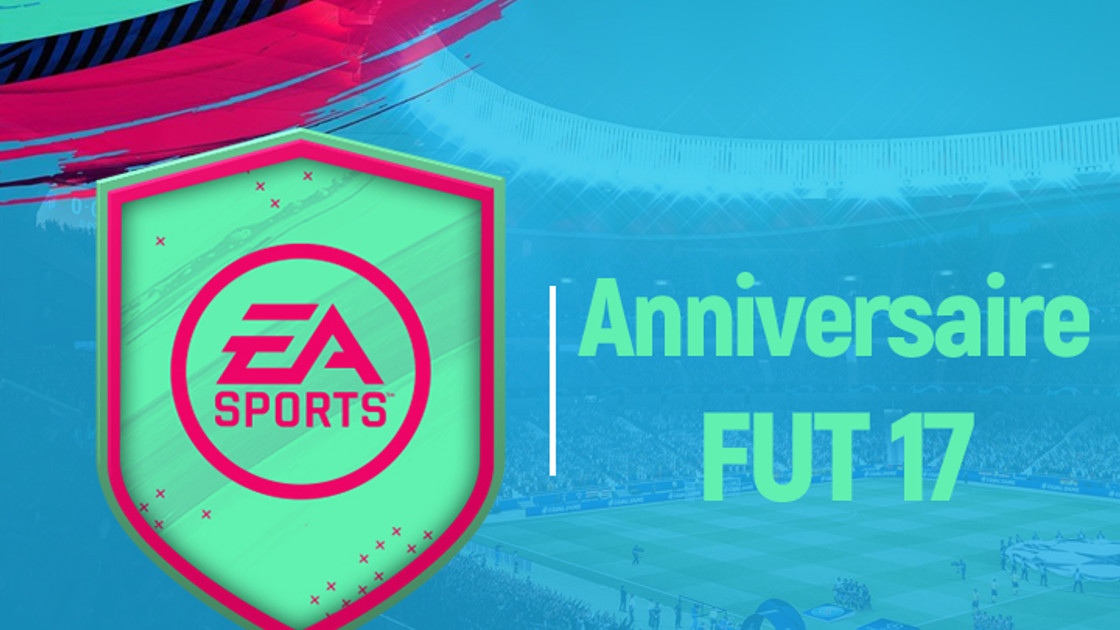 FIFA 19 : Solution DCE Anniversaire FUT 17