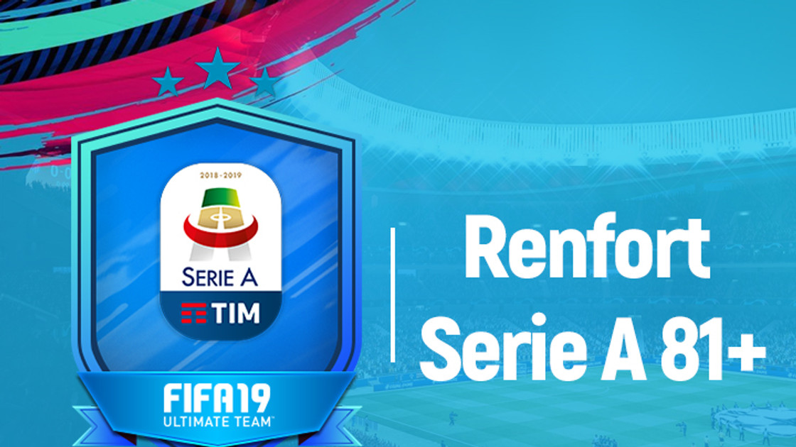 FIFA 19 : Solution DCE Renfort Serie A 81+