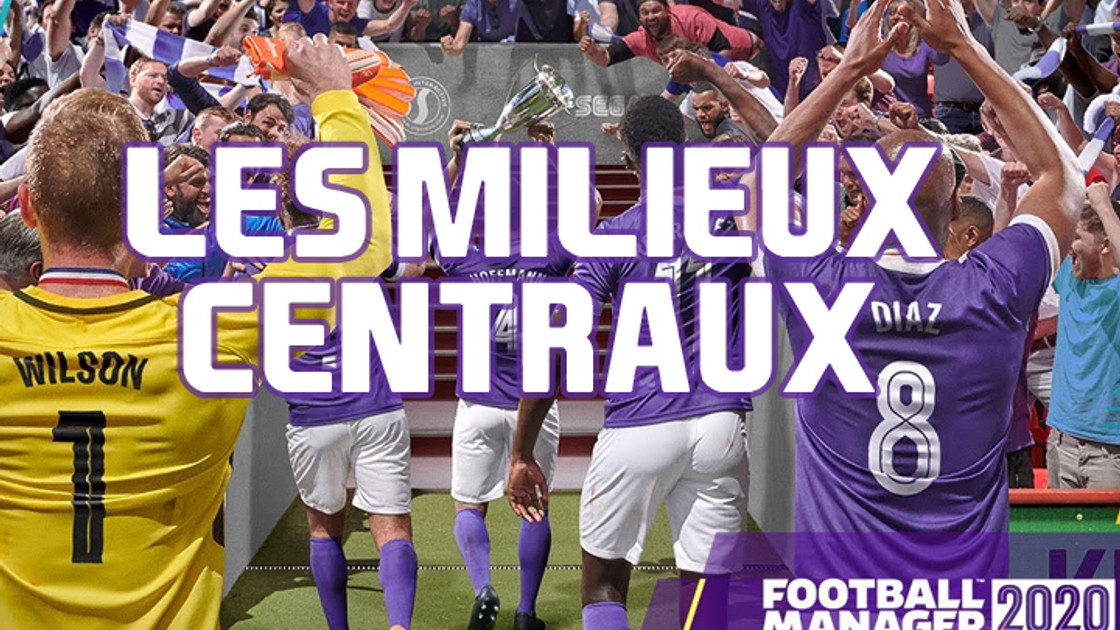 Football Manager 2020 : Les meilleurs milieux centraux, pépites et plus gros potentiels