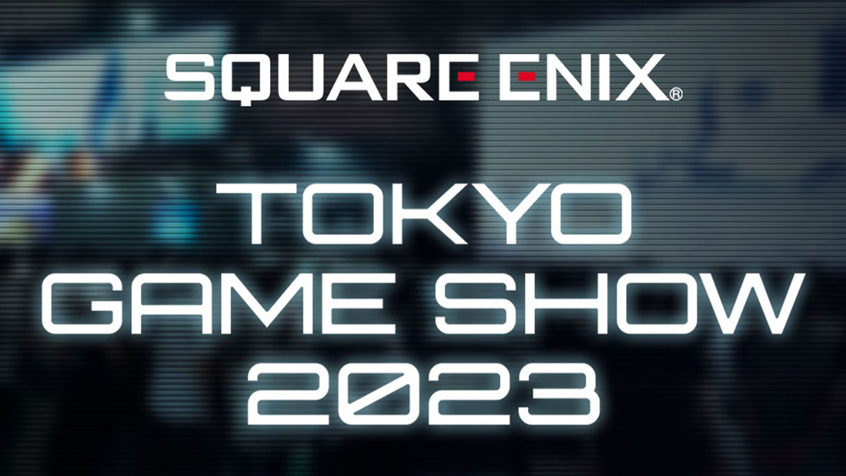 Le programme complet de Square Enix pour le Tokyo Game Show 2023 De