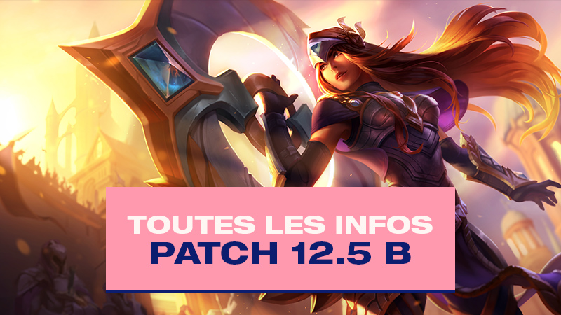 TFT Patch Notes 12.5 B, Les Infos Sur La Mise à Jour - Breakflip